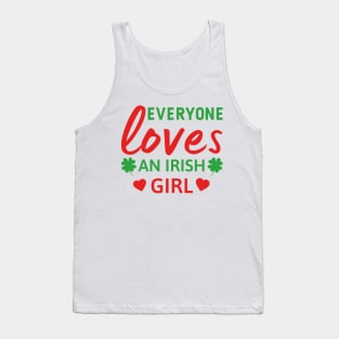 Everyone loves an Irish girl St Patricks day quote Tank Top